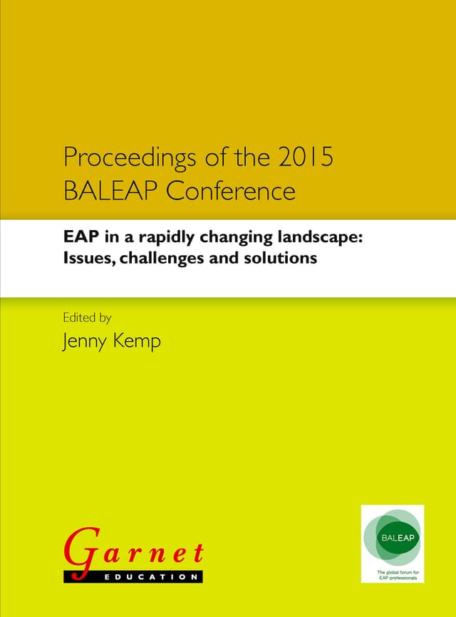 EAP in a rapidly changing landscape: Issues, challenges and solutions - Proceedings of the 2015 BALEAP Conference