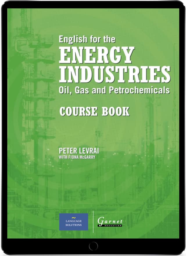 English for the Energy Industries: Oil, Gas and Petrochemicals Course Book