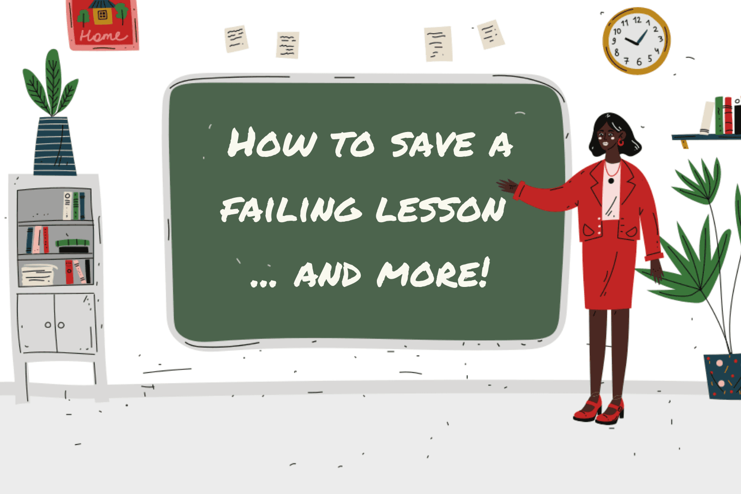 A female black woman standing at a blackboard, with the text 'How to save a failing lesson ... and more!" on the board. Illustration.