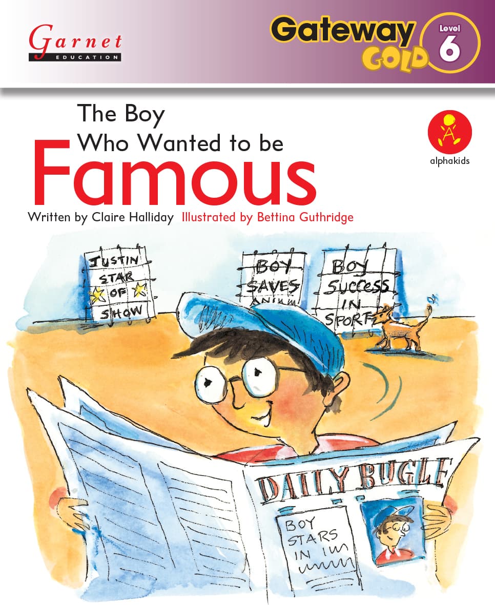 Gateway Gold Level 6 Reader Book 2 - The Boy Who Wanted to be Famous