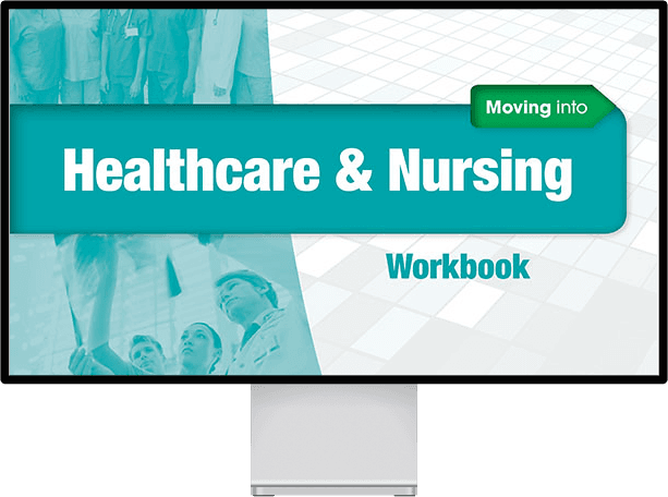 Moving into Healthcare and Nursing Digital Workbook