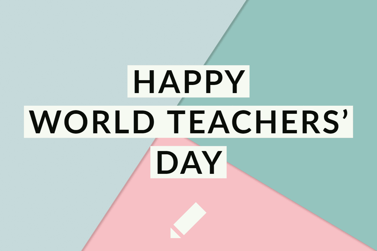 World Teachers’ Day 2019 |  Tips and Advice