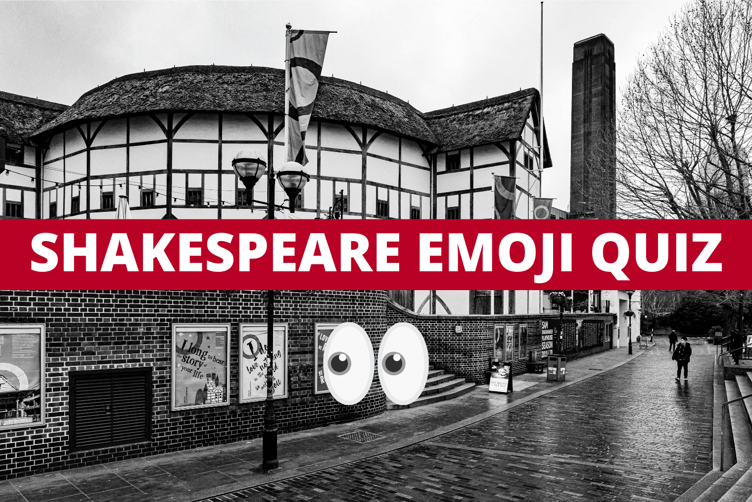 Black and white photograph of The Globe Theatre. A red strip of colour is in the centre. On top, text reads: Shakespeare Emoji quiz. The side eye emoji is placed underneath.