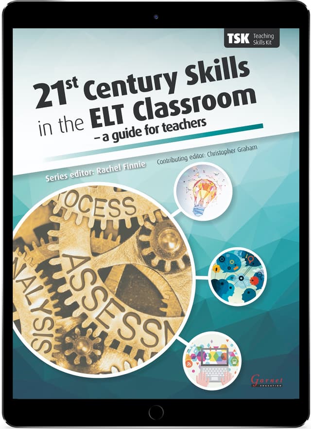 21st Century Skills in the ELT Classroom – A Guide for Teachers
