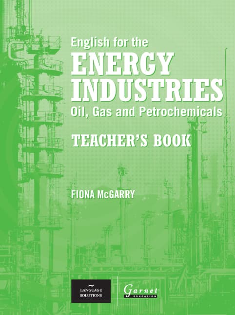 English for the Energy Industries: Oil, Gas and Petrochemicals Teacher's Book