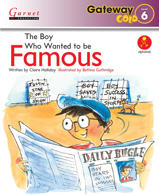Gateway Gold Level 6 Reader Book 2 - The Boy Who Wanted to be Famous