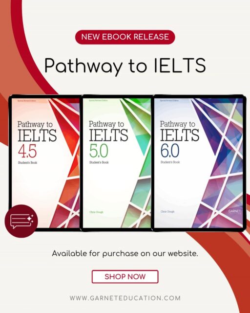 📚 Our Pathway to IELTS series is now available as eBooks!

Covering levels 4.5, 5.0 and 6.0, the Pathway to IELTS series offers comprehensive, structured preparation for IELTS General Training examination with bridging to IELTS Academic, helping students build the skills and confidence they need to achieve their goals.

Each eBook includes our AI Course Assistant. Trained on trusted course content, it provides students with relevant, in-context support whenever they need it, so help is always just a click away.

📖 Order your copy via the link in our bio.

Garnet Education eBooks can be accessed on tablets, phones or computers. View Web Editions on desktop or download the Garnet eBook app for offline reading. Available on Android, iPad & iPhone and Windows devices.