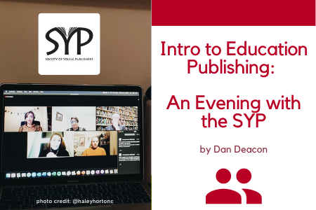 Photograph of the webinar in progress on right with SYP logo at the top. On the left, red bar across the top with a white background. text reads: Intro to Education Publishing: An Evening with the SYP.
