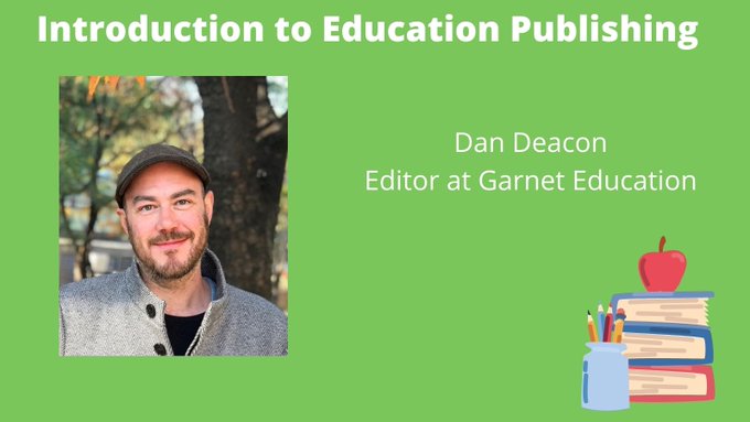 A graphic with a green background. Small illustration of a stack of books with an apple on the top, and a pen pot. Text reads: Introduction to Education Publishing. Dan Deacon. Editor at Garnet Education.